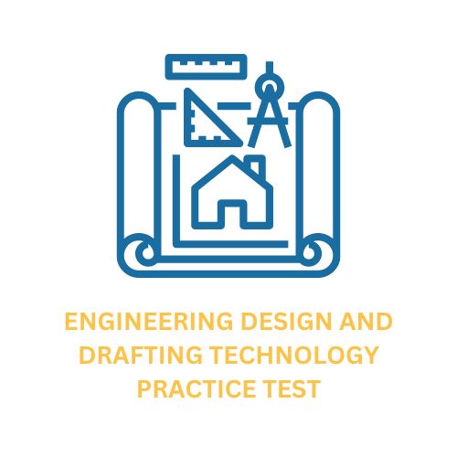 Engineering Design and Drafting Technology Practice Test