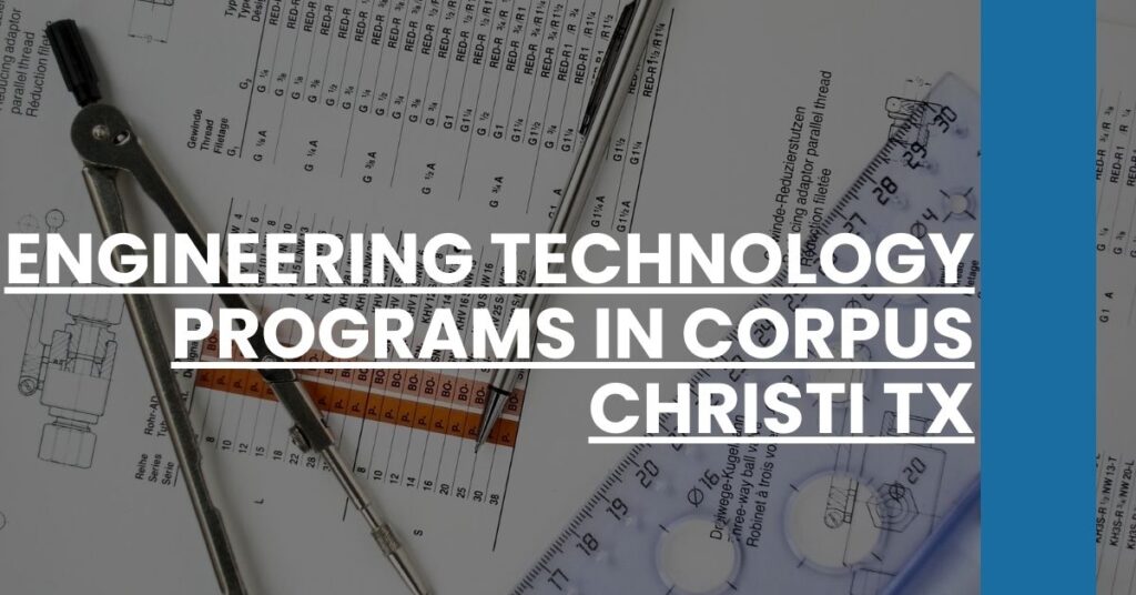 Engineering Technology Programs in Corpus Christi TX Feature Image