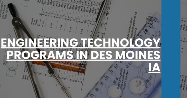 Engineering Technology Programs in Des Moines IA Feature Image