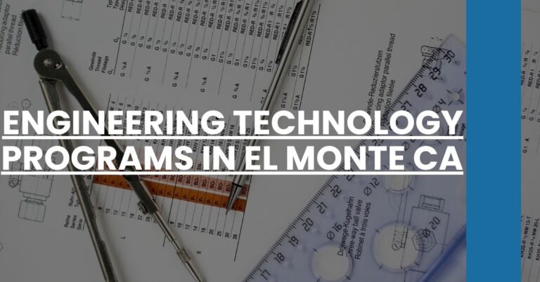 Engineering Technology Programs in El Monte CA Feature Image