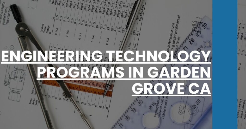 Engineering Technology Programs in Garden Grove CA Feature Image