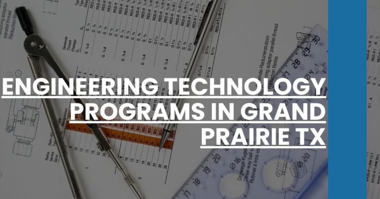 Engineering Technology Programs in Grand Prairie TX Feature Image