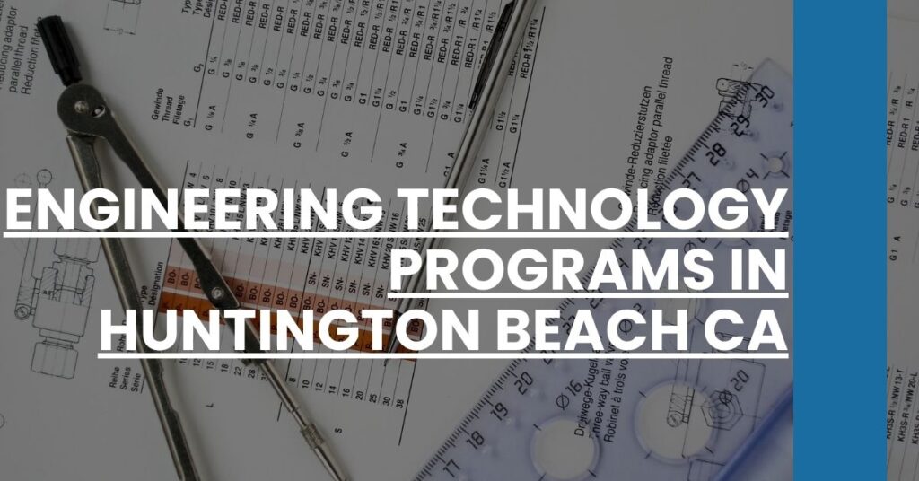 Engineering Technology Programs in Huntington Beach CA Feature Image