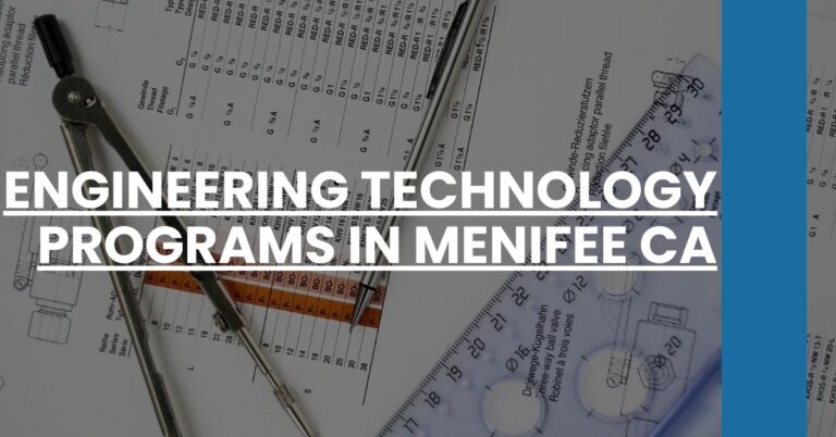 Engineering Technology Programs in Menifee CA Feature Image