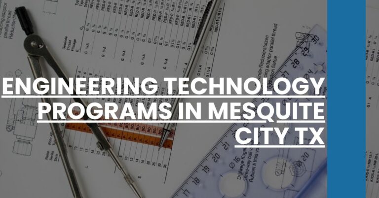 Engineering Technology Programs in Mesquite city TX Feature Image