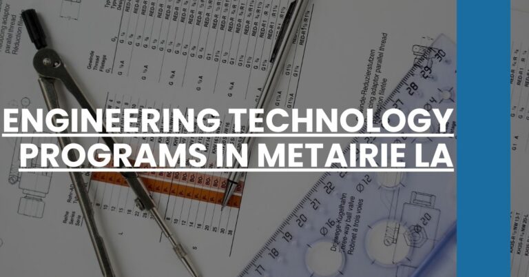 Engineering Technology Programs in Metairie LA Feature Image