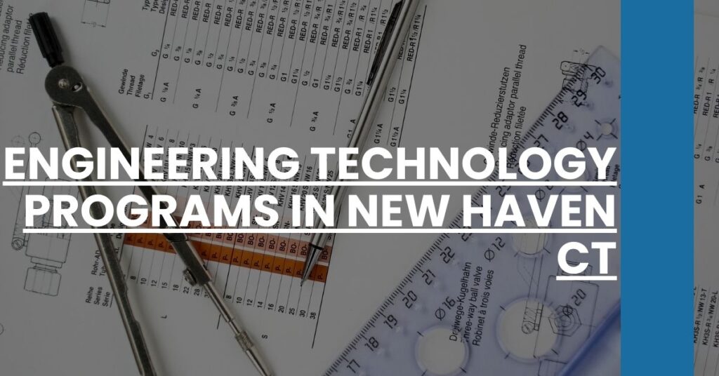 Engineering Technology Programs in New Haven CT Feature Image