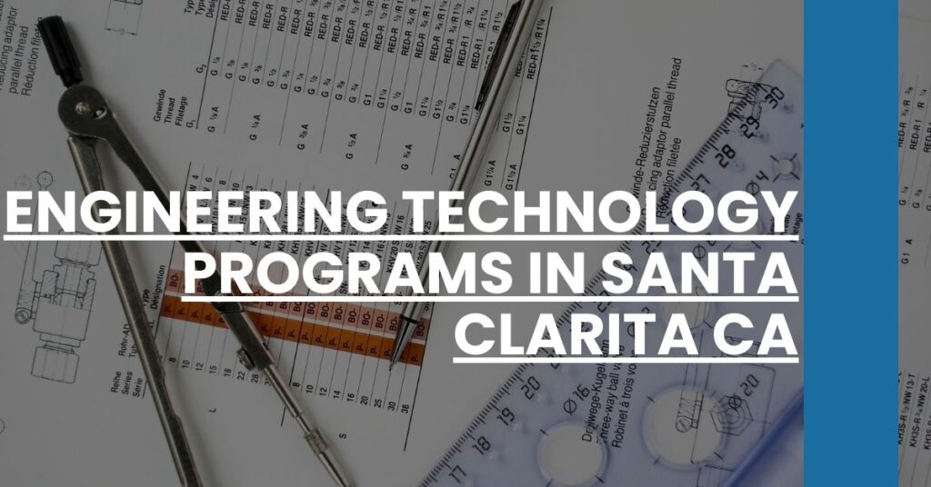 Engineering Technology Programs in Santa Clarita CA Feature Image