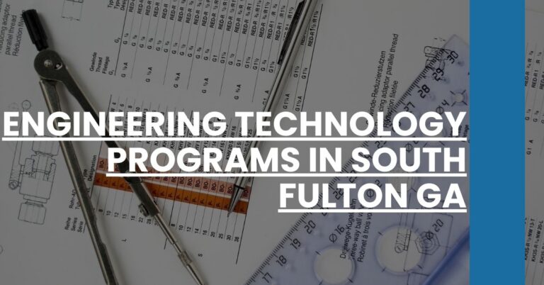 Engineering Technology Programs in South Fulton GA Feature Image