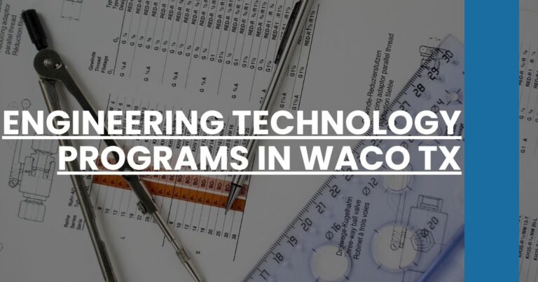 Engineering Technology Programs in Waco TX Feature Image