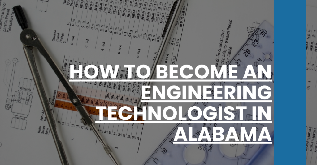 How to Become an Engineering Technologist in Alabama Feature Image