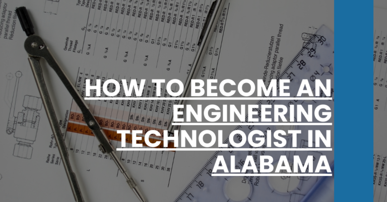 How to Become an Engineering Technologist in Alabama Feature Image