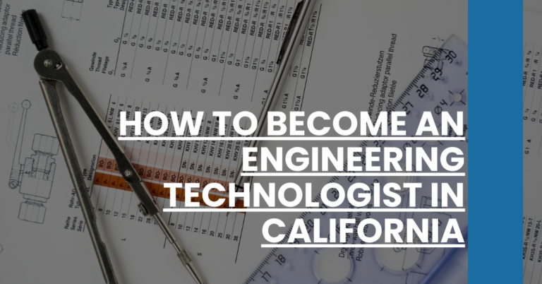 How to Become an Engineering Technologist in California Feature Image