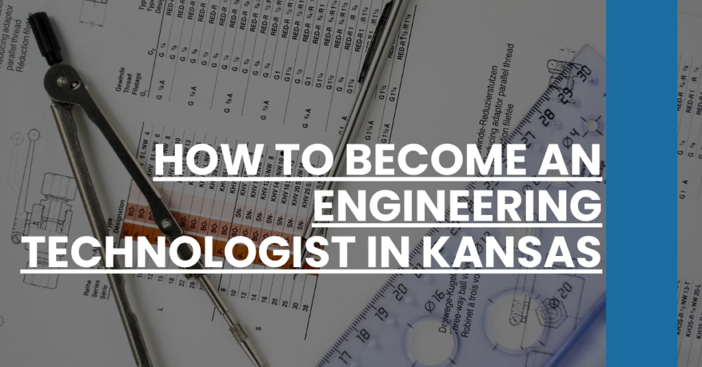 How to Become an Engineering Technologist in Kansas Feature Image