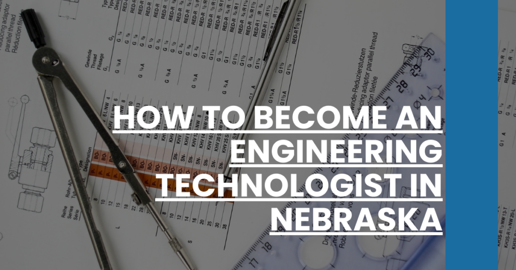 How to Become an Engineering Technologist in Nebraska Feature Image