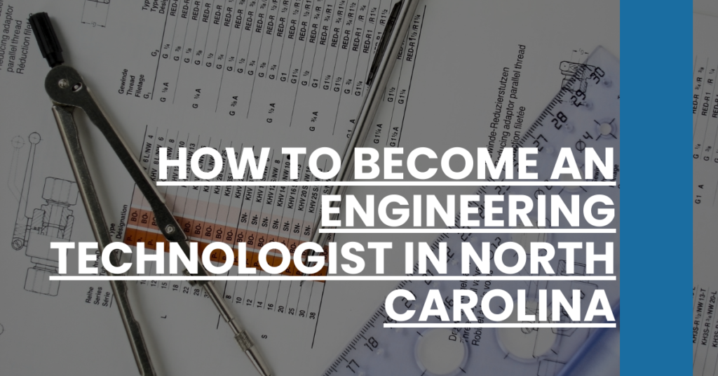 How to Become an Engineering Technologist in North Carolina Feature Image