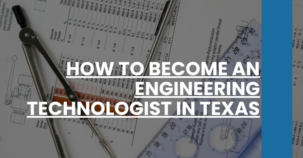 How to Become an Engineering Technologist in Texas Feature Image