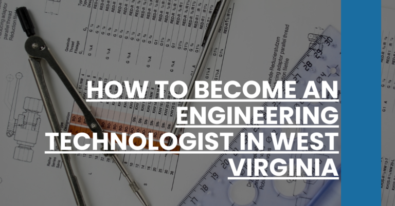 How to Become an Engineering Technologist in West Virginia Feature Image