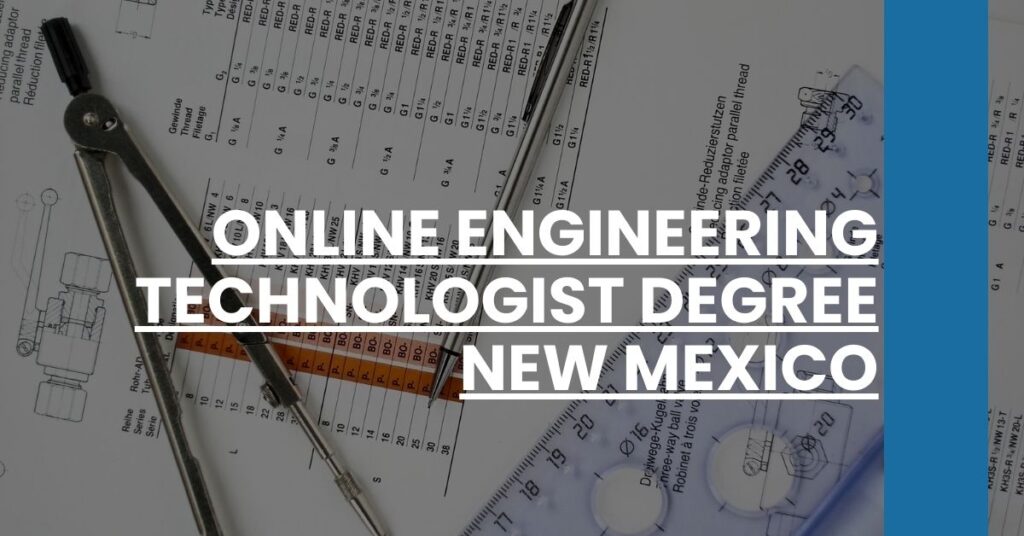 Online Engineering Technologist Degree New Mexico Feature Image